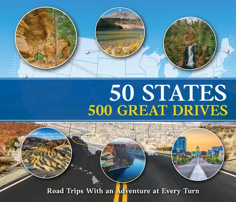 50 štátov - 500 skvelých jázd: Cesty s dobrodružstvom na každom kroku - 50 States 500 Great Drives: Roadtrips with an Adventure at Every Turn