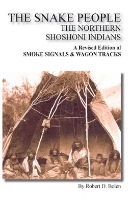 Hadí ľudia Indiáni kmeňa Severní Šošoni - The Snake People the Northern Shoshoni Indians
