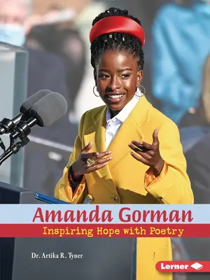 Amanda Gormanová: inšpirujúca nádej poéziou - Amanda Gorman: Inspiring Hope with Poetry
