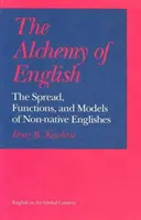 Alchýmia angličtiny: Šírenie, funkcie a modely cudzích angličtín - The Alchemy of English: The Spread, Functions, and Models of Non-Native Englishes