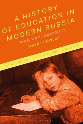 Dejiny vzdelávania v súčasnom Rusku: Ciele, spôsoby, výsledky - A History of Education in Modern Russia: Aims, Ways, Outcomes