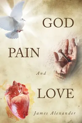 Boh, bolesť a láska - God, Pain, And Love