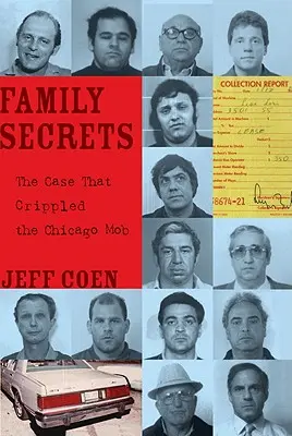 Rodinné tajomstvá: Prípad, ktorý ochromil chicagskú mafiu - Family Secrets: The Case That Crippled the Chicago Mob