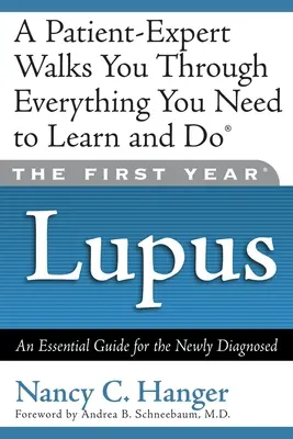 Prvý rok lupus: Základná príručka pre novo diagnostikovaných - The First Year Lupus: An Essential Guide for the Newly Diagnosed