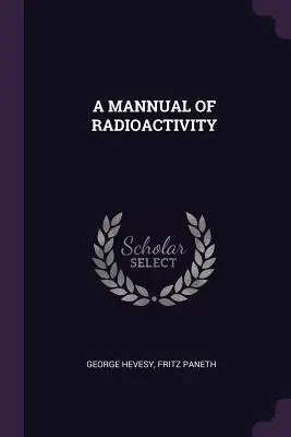 Manuál rádioaktivity - A Mannual of Radioactivity