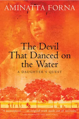 Diabol, ktorý tancoval na vode: Pátranie dcéry - The Devil That Danced on the Water: A Daughter's Quest