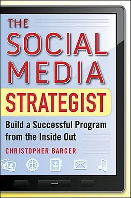 Stratég sociálnych médií: Vybudovať úspešný program zvnútra - The Social Media Strategist: Build a Successful Program from the Inside Out
