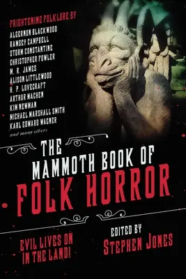 Mamutia kniha ľudového hororu: Zlo žije v krajine! - The Mammoth Book of Folk Horror: Evil Lives on in the Land!