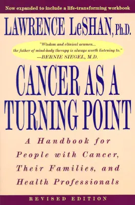 Rakovina ako bod obratu: Príručka pre ľudí s rakovinou, ich rodiny a zdravotníckych pracovníkov - Cancer as a Turning Point: A Handbook for People with Cancer, Their Families, and Health Professionals