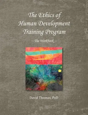 Etika ľudského rozvoja -- Pracovný zošit - The Ethics of Human Development -- The Workbook