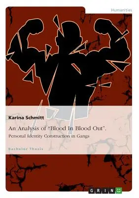 Analýza knihy Krv v krvi. Konštrukcia osobnej identity v gangoch - An Analysis of Blood In Blood Out. Personal Identity Construction in Gangs