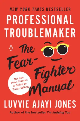 Profesionálny problémista: Príručka bojovníka so strachom - Professional Troublemaker: The Fear-Fighter Manual