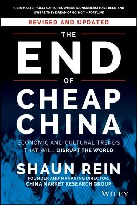 Koniec lacnej Číny: Hospodárske a kultúrne trendy, ktoré rozvrátia svet - The End of Cheap China: Economic and Cultural Trends That Will Disrupt the World