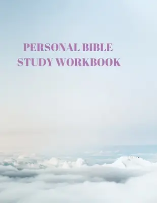 Pracovný zošit na osobné štúdium Biblie: 116 strán určených na štúdium Písma! - Personal Bible Study Workbook: 116 Pages Formated for Scripture and Study!