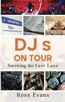 DJs on Tour - Prežiť v rýchlom slede - DJs on Tour - Surviving the Fast Lane