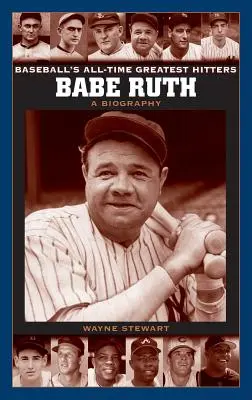 Babe Ruth: životopis - Babe Ruth: A Biography