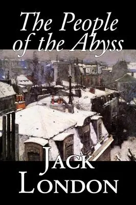 Ľudia z priepasti, Jack London, História, Veľká Británia - The People of the Abyss, by Jack London, History, Great Britain