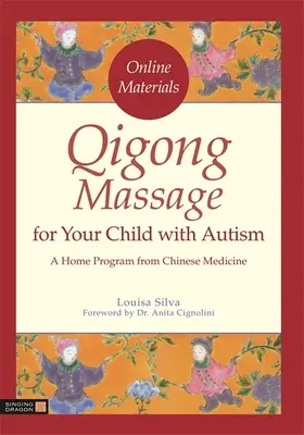 Čchi-kungová masáž pre vaše dieťa s autizmom: Domáci program z čínskej medicíny - Qigong Massage for Your Child with Autism: A Home Program from Chinese Medicine