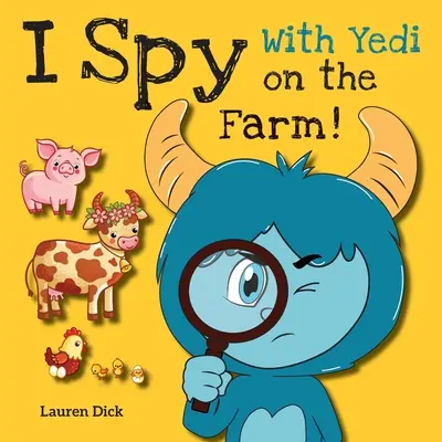 Špehujem s Yedim na farme!: (vek 3-5 rokov) Precvičovanie s Yedim! (Špehujem, hľadám a nachádzam, 20 rôznych scén) - I Spy With Yedi on the Farm!: (Ages 3-5) Practice With Yedi! (I Spy, Find and Seek, 20 Different Scenes)