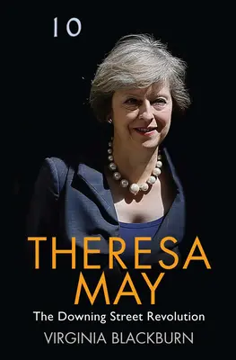Theresa Mayová: Revolúcia na Downing Street - Theresa May: The Downing Street Revolution