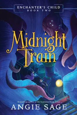 Zaklínačovo dieťa, kniha druhá: Polnočný vlak - Enchanter's Child, Book Two: Midnight Train