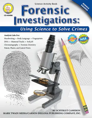Forenzné vyšetrovanie, 6. - 8. ročník: Využitie vedy pri riešení zločinov - Forensic Investigations, Grades 6 - 8: Using Science to Solve Crimes