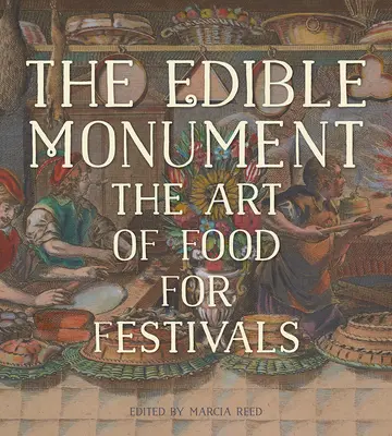 Jedlý monument: Umenie jedla na festivaloch - The Edible Monument: The Art of Food for Festivals