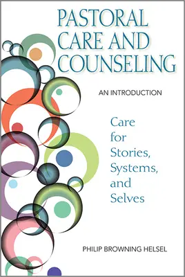 Pastoračná starostlivosť a poradenstvo: Úvod do problematiky pastorácie a poradenstva - Pastoral Care and Counseling: An Introduction