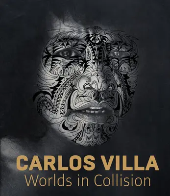 Carlos Villa: Svety v kolízii - Carlos Villa: Worlds in Collision