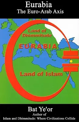 Eurabia: Európsko-arabská os - Eurabia: The Euro-Arab Axis