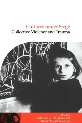 Kultúry v obkľúčení: Kolektívne násilie a trauma - Cultures Under Siege: Collective Violence and Trauma