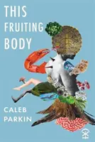 Toto plodiace telo - This Fruiting Body