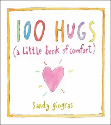 100 objatí: Malá kniha útechy - 100 Hugs: A Little Book of Comfort