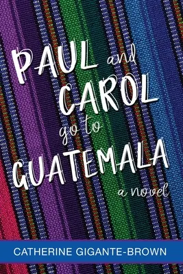 Paul a Carol idú do Guatemaly - Paul and Carol Go to Guatemala