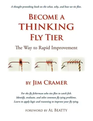 Staňte sa mysliacim mucholapkou: Cesta k rýchlemu zlepšeniu - Become a Thinking Fly Tier: The Way to Rapid Improvement