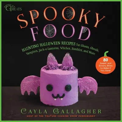 Strašidelné jedlo: 80 zábavných halloweenských receptov pre duchov, strašidlá, upírov, lampášiky, čarodejnice, zombie a ďalších - Spooky Food: 80 Fun Halloween Recipes for Ghosts, Ghouls, Vampires, Jack-O-Lanterns, Witches, Zombies, and More