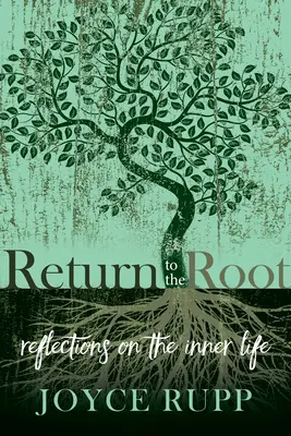 Návrat ku koreňom: Úvahy o vnútornom živote - Return to the Root: Reflections on the Inner Life
