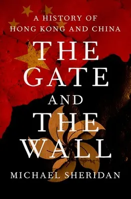 Brána do Číny: Brána do Číny: Nové dejiny Čínskej ľudovej republiky a Hongkongu - The Gate to China: A New History of the People's Republic and Hong Kong