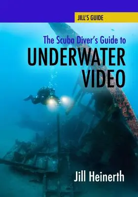Sprievodca potápača po podvodnom videu - The Scuba Diver's Guide to Underwater Video
