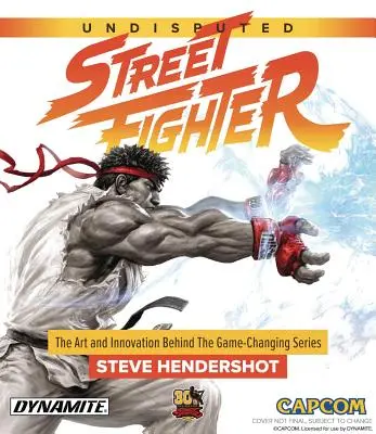 Undisputed Street Fighter: Retrospektíva pri príležitosti 30. výročia - Undisputed Street Fighter: A 30th Anniversary Retrospective
