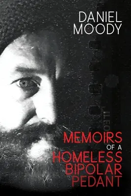 Spomienky bipolárneho pedanta bez domova - Memoirs of a homeless bipolar pedant