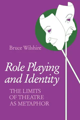 Hranie rolí a identita: Hranice divadla ako metafory - Role Playing and Identity: The Limits of Theatre as Metaphor