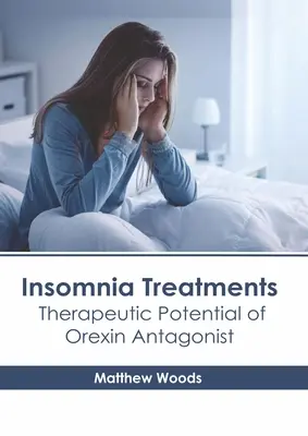 Liečba nespavosti: Terapeutický potenciál antagonistu orexínu - Insomnia Treatments: Therapeutic Potential of Orexin Antagonist