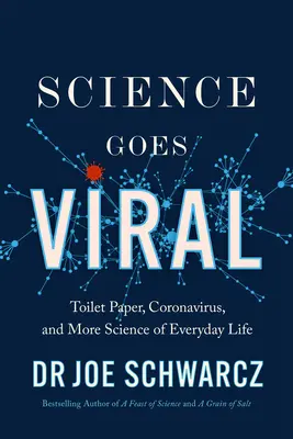 Veda sa stáva vírusom: Veda v každodennom živote: pútavé príbehy - Science Goes Viral: Captivating Accounts of Science in Everyday Life