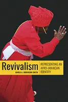 Revivalism: Reprezentácia afro-jamajskej identity - Revivalism: Representing an Afro-Jamaican Identity
