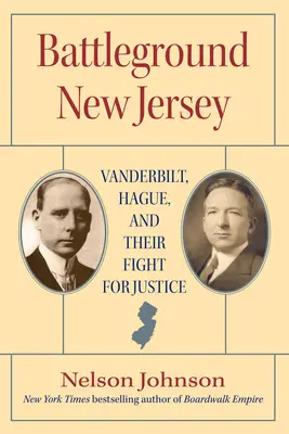 Bojisko New Jersey: Vanderbilt, Hague a ich boj za spravodlivosť - Battleground New Jersey: Vanderbilt, Hague, and Their Fight for Justice