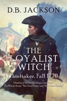 Lojálna čarodejnica: Zlodejka, jeseň 1770 - The Loyalist Witch: Thieftaker, Fall 1770