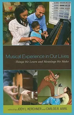 Hudobná skúsenosť v našich životoch: Veci, ktoré sa učíme, a významy, ktoré si vytvárame - Musical Experience in Our Lives: Things We Learn and Meanings We Make