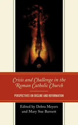 Kríza a výzva v rímskokatolíckej cirkvi: Perspektívy úpadku a reformácie - Crisis and Challenge in the Roman Catholic Church: Perspectives on Decline and Reformation