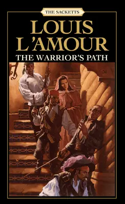 Cesta bojovníka: The Sacketts: Brána cesty: The Sacketts - The Warrior's Path: The Sacketts